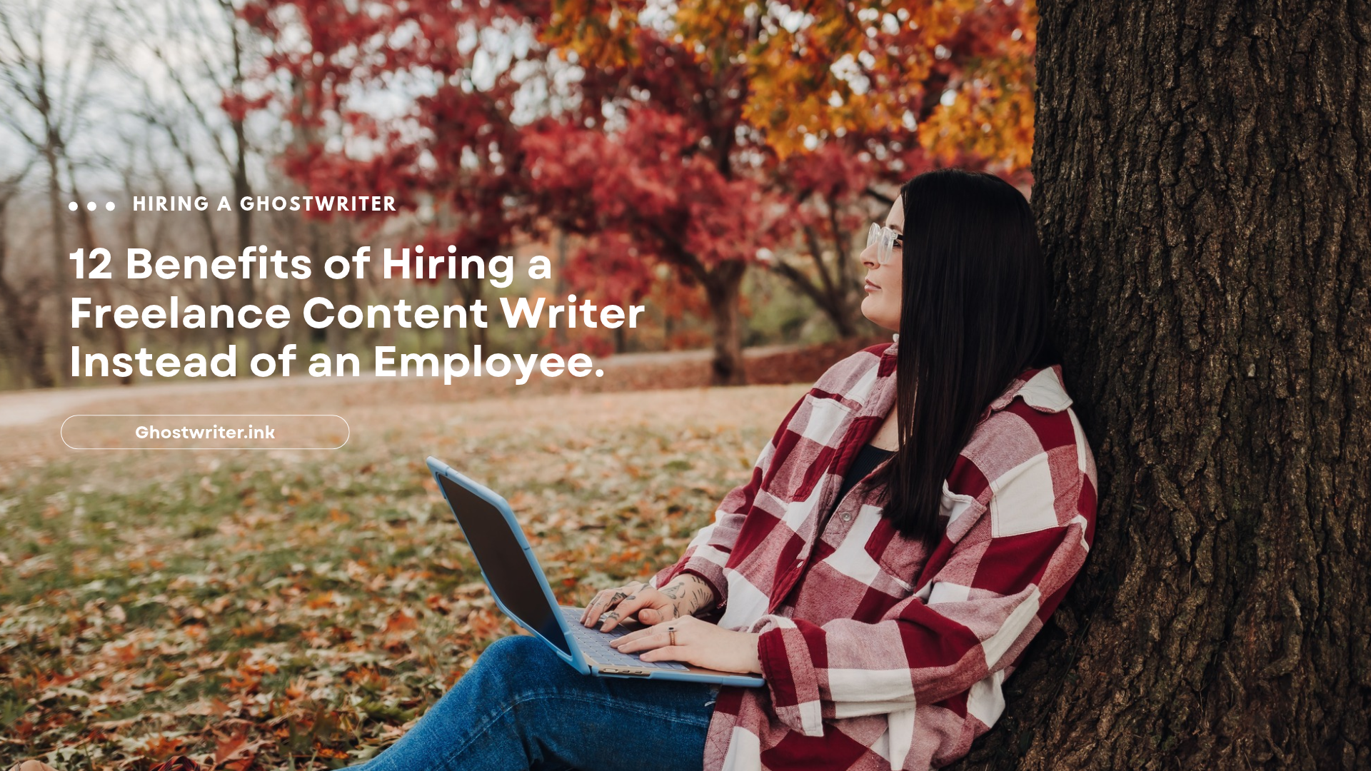 Woman working on a laptop outdoors with text highlighting 12 benefits of hiring a freelance content writer instead of an employee